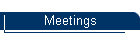 Meetings